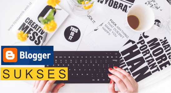 Rekomendasi Blog Terbaik untuk Belajar Menjadi Blogger Sukses