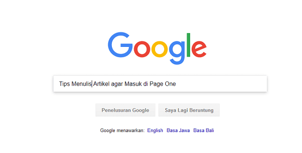 Tips Menulis Artikel Blog agar Masuk di Page One